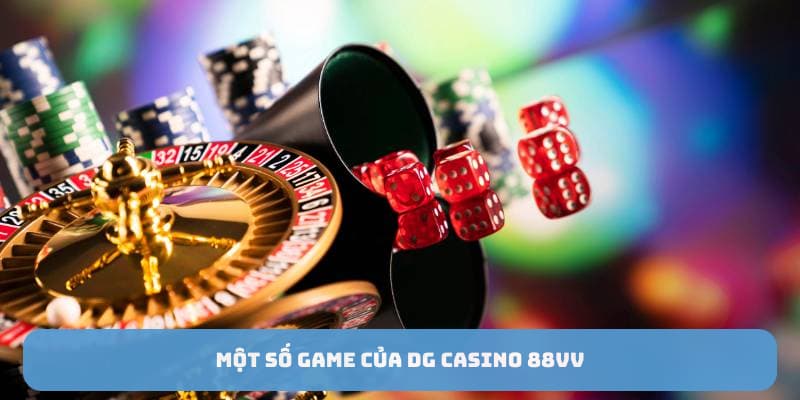 Một số game của DG Casino 88VV